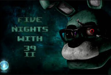 BEST FRIENDS FOREVER  Five Nights With 39 