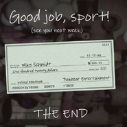 The check Mike Schmidt receives upon finishing night 5, revealing his name.