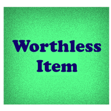 Worthless item