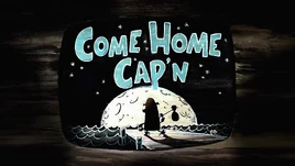 Come Home Cap'n! title