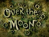 Over The Moon