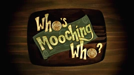 Who's Moochin' Who? title