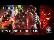 Injustice 2 - It's Good To Be Bad