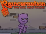 Reincarnation: The Evil Next Door