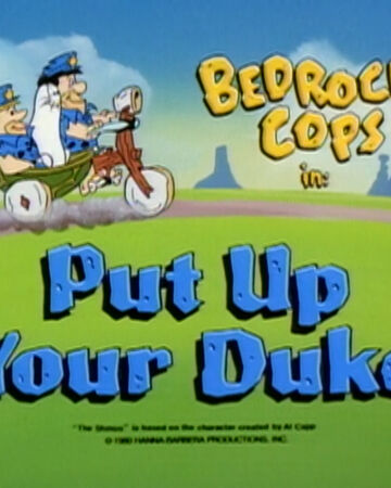 Put Up Your Duke The Flintstones Fandom Their customer service is top notch. the flintstones fandom