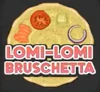 Lomi-Lomi Bruschetta-0