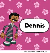 Meet Dennis