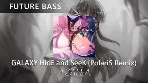 AZALEA - GALAXY HidE and SeeK (PolariS Remix)-0