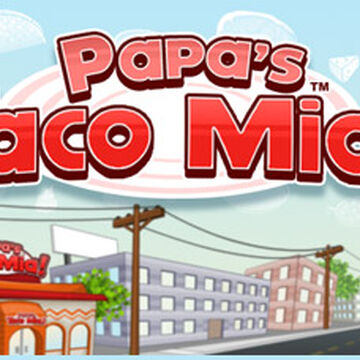 Papa S Taco Mia Flipline Studios Wiki Fandom