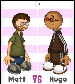 Matt vs Hugo