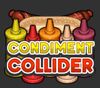 CondimentCollider-special