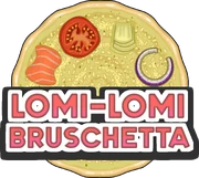 Lomi-Lomi Bruschetta Deluxe