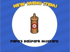 Unlocking papa's ballpark mustard