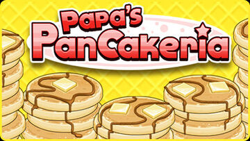 Papa's Pancakeria, Flipline Studios Wiki