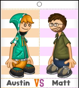 Austin vs Matt