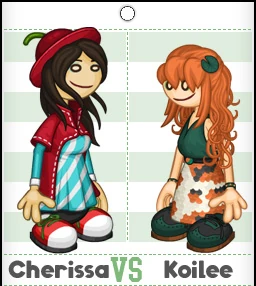 Cherissa vs. Koilee