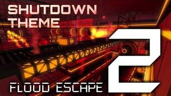 Video Flood Escape 2 Shutdown Theme Flood Escape 2 Wiki Fandom - roblox flood escape 2 shutdown