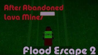 After Abandoned Lava Mines Flood Escape 2 Wiki Fandom - roblox flood escape 2 abandoned lava mines