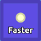 Faster