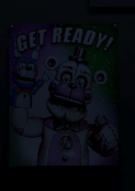 Funtime Freddy and Bon-Bon's Poster as seen on the front of the Breaker Room, saying "Get Ready!" most likely referencing the popular quote "Get Ready for Freddy".