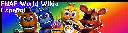 Wikia FNAF World Wikia español