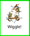 Next: Wiggle!