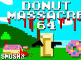 Donut Massacre 64