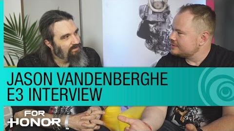 For Honor – Jason Vandenberghe E3 Interview at the Uplay Lounge