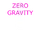 Zero Gravity