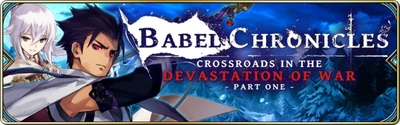 Banner-Babel Chronicles - Crossroads in the Devastation of War - Part 1