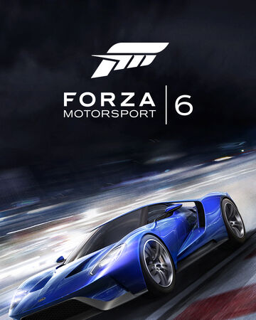 Forza Motorsport 6 Forza Wiki Fandom