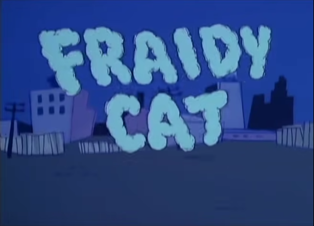  Fraidy Cat : Movies & TV