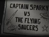 Captain Sparky Vs. The Flying Saucers