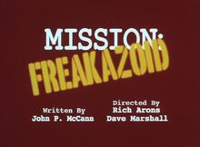 Mission freakazoid