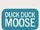 Duck Duck Moose