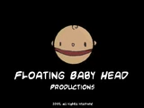 Floating Baby Head Productions