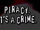 Anti Piracy Warning (Piracy It's a Crime.)