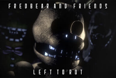 Rodger, Fredbear and Friends: Left To Rot Wiki