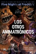 Five-nights-at-freddy-s-la-novela-grafica-2-five-nights-at-freddy-s-la-novela-grafica-2-los-otros-animatronicos.png (2,09 MB) Portada de la novela gráfica en español (Editorial: Roca Juvenil)