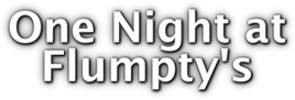 One Night at Flumpty's (Series) | Five Nights at Freddy's Wiki | Fandom