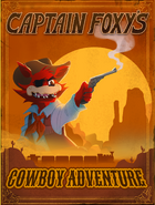 The Captain Foxy's Cowboy Adventure poster.