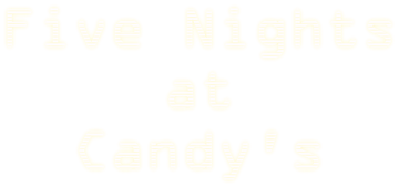 Five Nights at Candy's (Video Game 2015) - IMDb