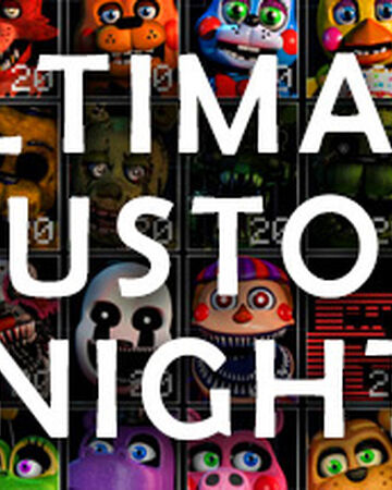 Ultimate Custom Night Five Nights At Freddy S Wiki Fandom