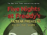 Five Nights at Freddy's: Fazbear Frights 12: Felix the Shark