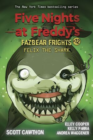 Five Nights at Freddy's: Fazbear Frights #12: Felix the Shark | Five Nights at Freddy's Wiki | Fandom Five Nights at Freddy's: Fazbear Frights #12: Felix the Shark | Five Nights at Freddy's Wiki | Fandom