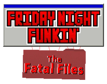 Fatal Files, Funkipedia Mods Wiki