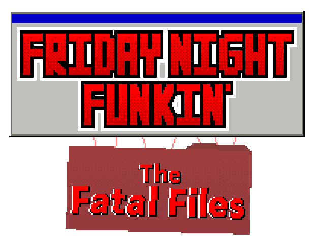 Fatality Final (Fatal Error April Fool's Build) - Friday Night