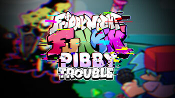 FNF Pibby Trouble  Funkipedia Mods+BreezeWiki