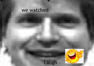 WE WATCHED LAUGH