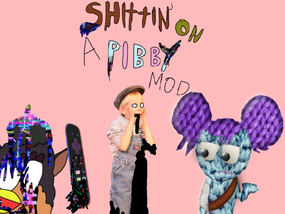 Shittin' on a Pibby Mod, Funkipedia Mods Wiki